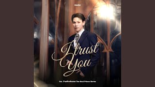 I trust you (Ost. ข้ามฟ้าเคียงเธอ The Next Prince Series)