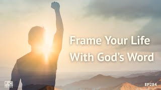 Frame Your World With The Word Of God - JCH Online EP285