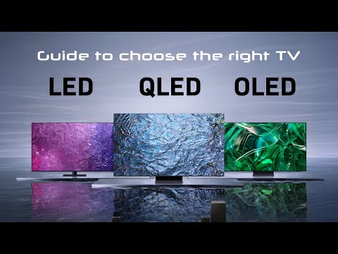 Choosing the right TV, LED - QLED - OLED