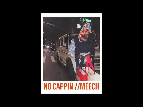 //MEECH - No Cappin'