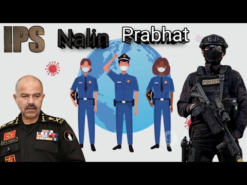 IPS Officer Nalin Prabhat 👮‍♂️.