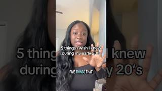 5 things I Wish I Knew in My Early Twenties #advice #thingsiwishiknew