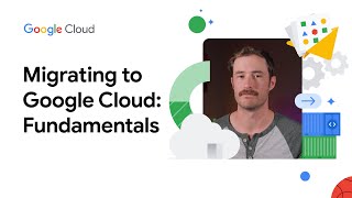 How to Migrate to Google Cloud: The 4-Phase Framework (Course Preview)