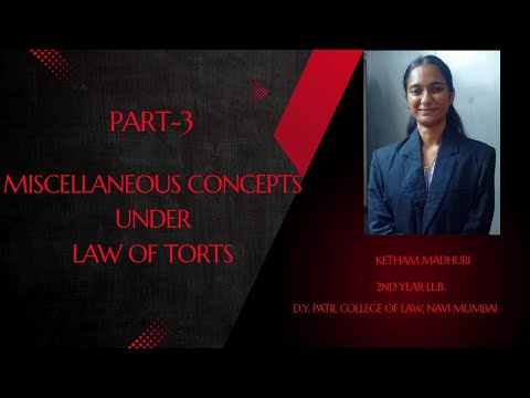LAW OF TORTS- PART- 3 [MISCELLANEOUS CONCEPTS]- KETHAM MADHURI