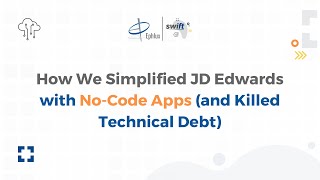 How We Simplified JD Edwards with No-Code Apps (and Killed Technical Debt)