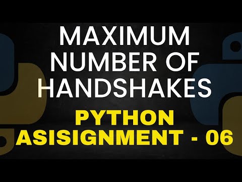 Maximum number of hand shakes | ccbp | Assignment - 6