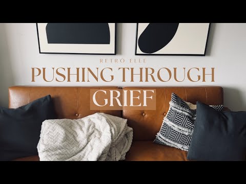 Pushing Through Grief
