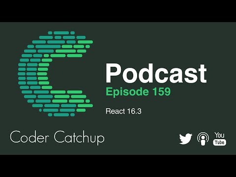 Episode 159 - React 16.3