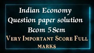 Indian Economy Question paper solution Bcom 5 Semester #punjabuniversity#bcom#mcom#important#exam