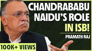 How Chandrababu Naidu Helped ISB Hyderabad - Founding Member Pramath Raj Sinha Reveals | Neon Show