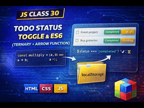 JS Class 30 | Todo Status Toggle & ES6 (Ternary + Arrow Function)
