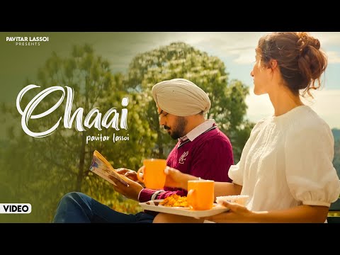 Chaai | Pavitar Lassoi | Latest Punjabi Song