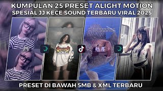 KUMPULAN 25 PRESET ALIGHT MOTION SPESIAL JJ KECE SOUND TERBARU VIRAL 2025 | PRESET DI BAWAH 5MB