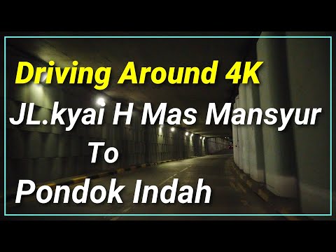 JL. Kyai H Mas Mansyur - Pondok indah | Driving Around 4K