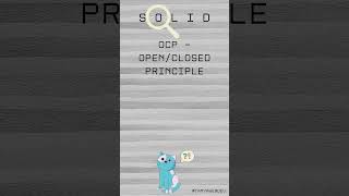 OCP or Open/Closed Principle - second from the SOLID principles