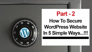 How To Secure WordPress Website In 5 Simple Ways - Part 2