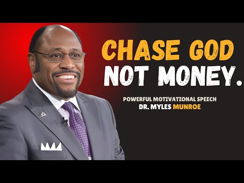 Dr. Myles Munroe Wisdom - Chase God Not Money | Spiritual Motivation #mylesmunroemotivation