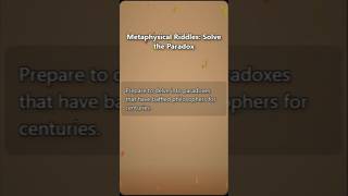 Metaphysical Riddles: Solve the Paradox