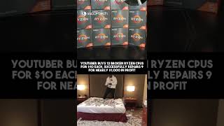 Bought 12 Broken Ryzen CPUs for $10… Made $1,000