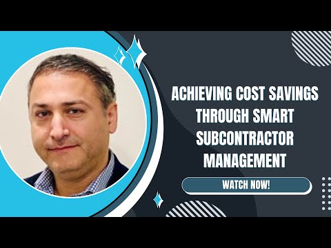 Achieving Cost Savings Through Smart Subcontractor Management