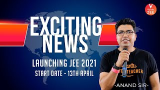 Exciting News: Launching JEE 2021 by Anand Sir | JEE Main 2021 | IIT JEE Advanced 2021 | Vedantu JEE