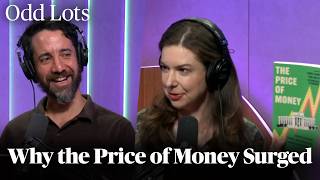 Why the Price of Money Surged in the Last 6 Years | Odd Lots