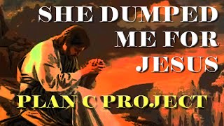 Plan C Project - She Dumped Me For Jesus - (Official Music Video)