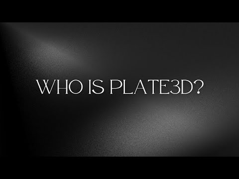 Who Is... Plate3D?