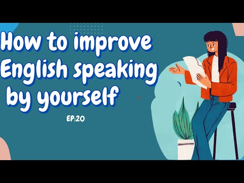 ENGLISH PODCAST| How to improve your English speaking skills by yourself 20