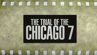 QuickTake- The Trial of the Chicago 7