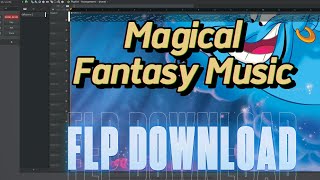 [FLP] Magical Fantasy Music #9 | FL Studio Project Download