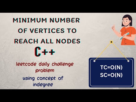 Minimum Number of Vertices to Reach All Nodes || lee code daily challenge|| graph || indegree