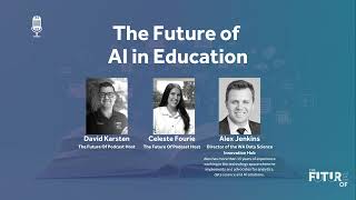 The Future Of: AI in Education [FULL PODCAST EPISODE]
