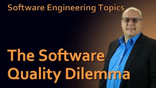 Software Engineering - 61 The Software Quality Dilemma