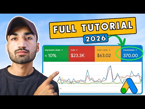 The LATEST & Only Google Ads Course You'll ever Need  (2026)