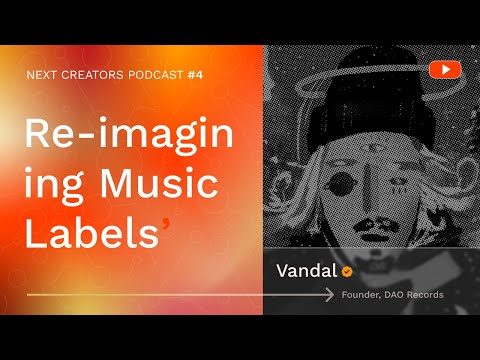 Re-imagining Music Labels w/ DAOrecords Founder Vandal | Next Creators Podcast