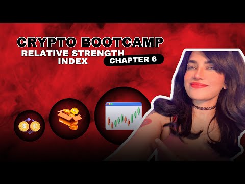 CRYPTO BOOTCAMP FOR BEGINNERS- CHAPTER 6- RELATIVE STRENGTH INDEX