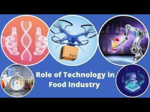 Technology and its role in the Food Industry