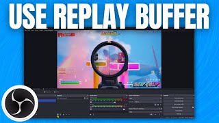 How to Use Replay Buffer in OBS