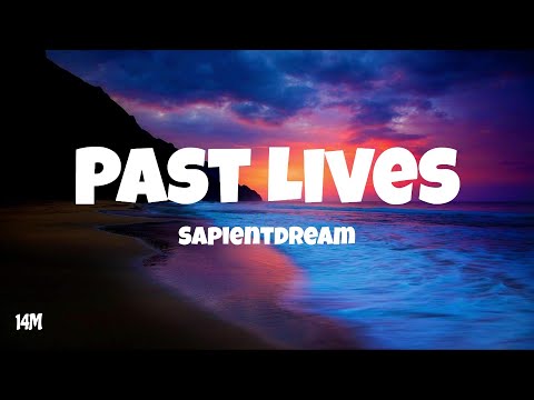 Pastlives - Sapientdream (Lyrics)
