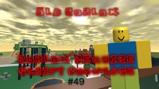 Roblox Require Script Showcase #49 | Old Roblox