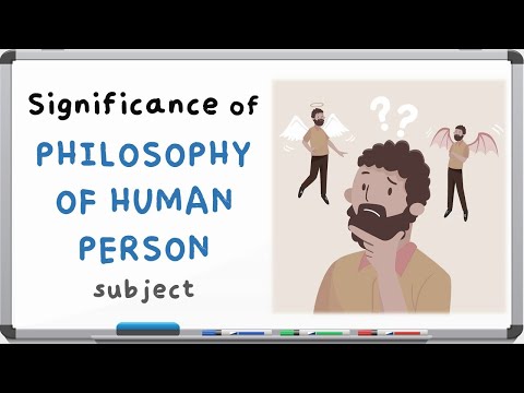 SIGNIFICANCE of the subject PHILOSOPHY OF HUMAN PERSON
