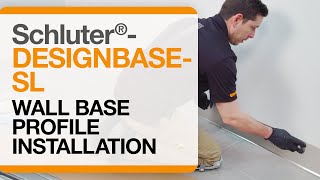 How to install Schluter®-DESIGNBASE-SL Wall Base Profile