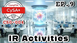 Full CySa+ (CS0-004) EP9 | IR Activities Containment to Recovery