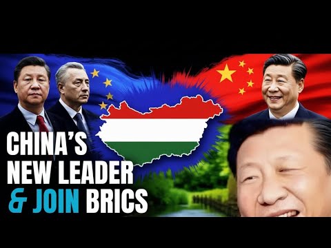 Hungary Joins BRICS, Challenges EU Path, and Deepens Partnership with China Officially