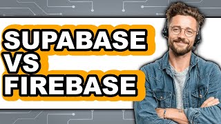 Supabase vs Firebase - Comparison
