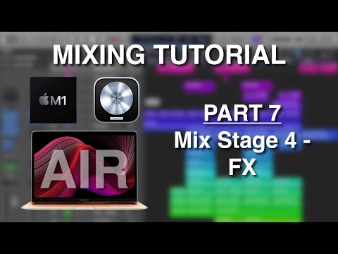 M1 Logic Pro Mixing Tutorial Part 7 - Mix Stage 4: FX Processing
