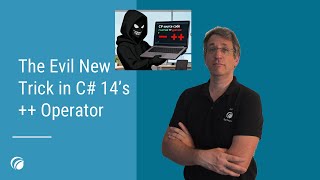 The Evil New Trick in C# 14’s ++ Operator