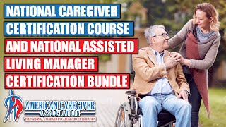 National Caregiver Certification Course and National Assisted Living Manager Certification Bundle