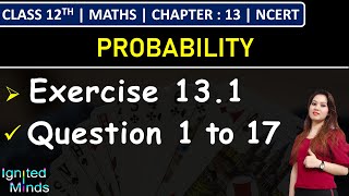 Class 12th Maths | Exercise 13.1 (Q1 to Q17) | Chapter 13: Probability | NCERT